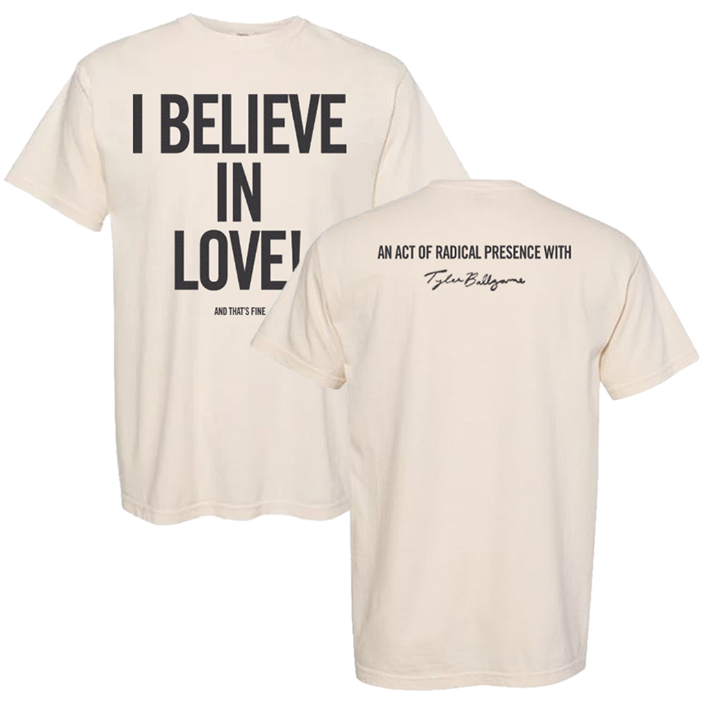I Believe in Love T-Shirt