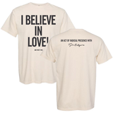 I Believe in Love T-Shirt