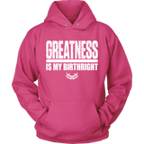 TN Greatness Is My Birthright Unisex Hoodie
