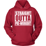 Straight Outta Pre-Workout Unisex Hoodie