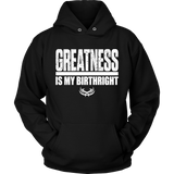 TN Greatness Is My Birthright Unisex Hoodie